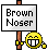 Brown noser